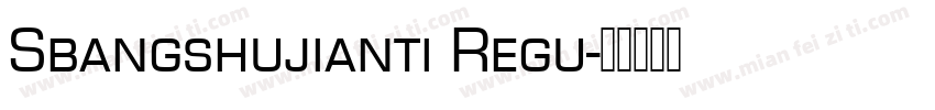 Sbangshujianti Regu字体转换